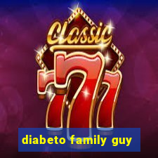 diabeto family guy